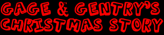 Gage & Gentry's Christmas Story